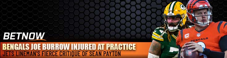 NFL Update Bengals Joe Burrow Injured at Practice; Jets Lineman's Fierce Critique of Sean Payton