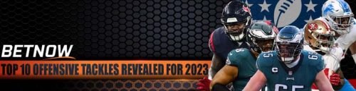 Top 10 Offensive Tackles Revealed for 2023