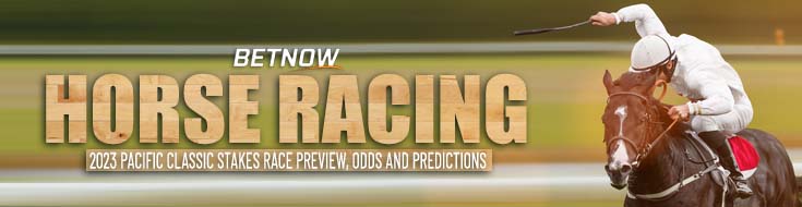 2023 Pacific Classic Stakes Race Preview, Odds and Predictions