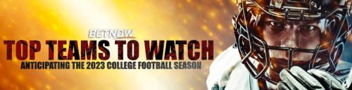 Anticipating the 2023 College Football Season, Top Teams to Watch