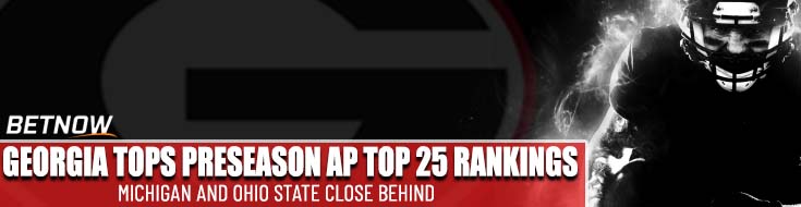 Georgia Tops Preseason AP Top 25 Rankings with Michigan and Ohio State Close Behind-
