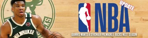 Giannis wants a stronger Milwaukee Bucks next season