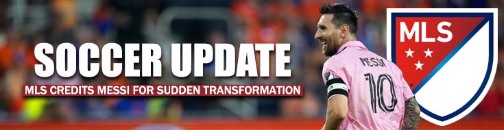 Soccer Update MLS Credits Messi for Sudden Transformation Ten Hag Fights to Keep His Man Utd Managerial Post