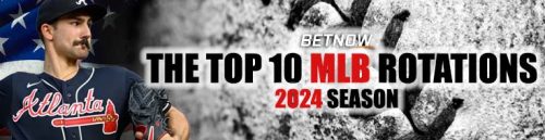 Top 10 MLB Rotations for the 2024 Season