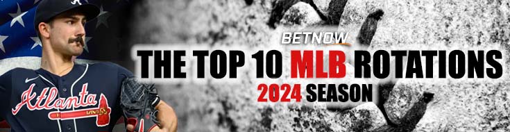 Top 10 MLB Rotations for the 2024 Season