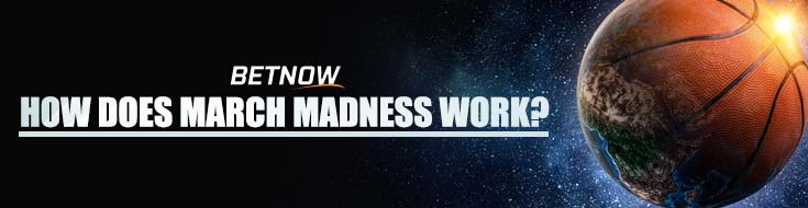 How does March Madness work