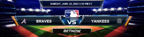 Atlanta Braves vs. New York Yankees 6/23/24 MLB Betting Picks