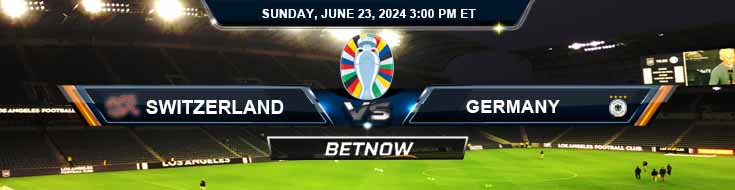 Switzerland vs. Germany 6/23/24 European Championship Betting Picks