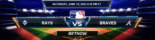 Tampa Bay Rays vs. Atlanta Braves 6/15/24 MLB Betting Picks