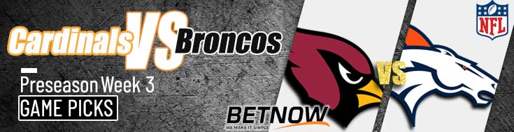 Arizona Cardinals vs. Denver Broncos 8/25/24 NFL Preseason Week 3 Betting Prediction