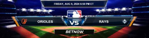 Baltimore Orioles vs. Tampa Bay Rays 8/9/24 MLB Betting Picks