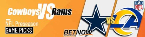 Dallas Cowboys vs. Los Angeles Rams 8/11/24 NFL Preseason Week 1 Betting Picks