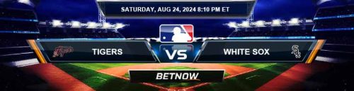 Detroit Tigers vs. Chicago White Sox 8/24/24 MLB Betting Prediction