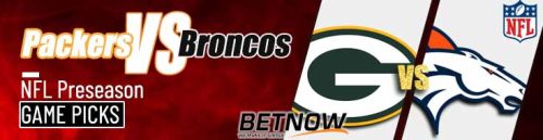 Green Bay Packers vs. Denver Broncos 8/18/24 NFL Preseason Week 2 Betting Prediction