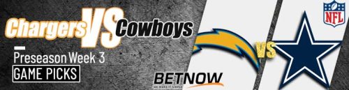 Los Angeles Chargers vs. Dallas Cowboys 8/24/24 NFL Preseason Week 3 Betting Prediction