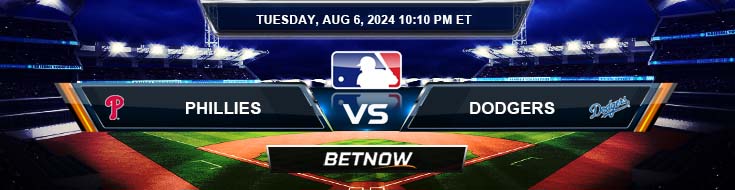 Philadelphia Phillies vs. Los Angeles Dodgers 8/6/24 MLB Betting Picks