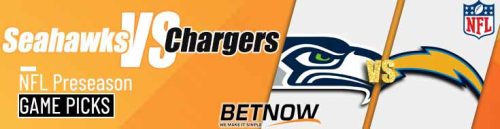 Seattle Seahawks vs. Los Angeles Chargers 8/10/24 NFL Preseason Week 1 Betting Picks