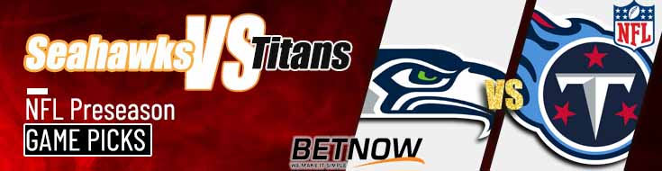 Seattle Seahawks vs. Tennessee Titans 8/17/24 NFL Preseason Week 2 Betting Prediction