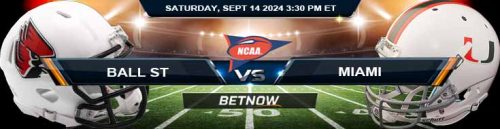 Ball State Cardinals vs. Miami Hurricanes 9/14/24 NCAAF Week 3 Betting Prediction