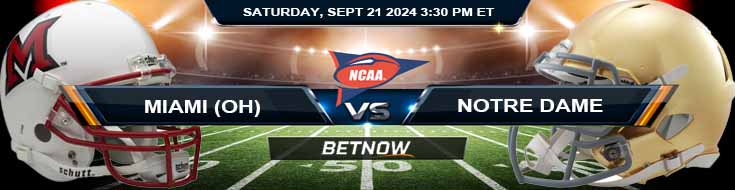 Miami (OH) RedHawks vs. Notre Dame Fighting Irish 9/21/24 NCAAF Week 4 Betting Prediction