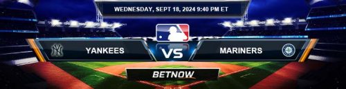 New York Yankees vs. Seattle Mariners 9/18/24 MLB Betting Prediction