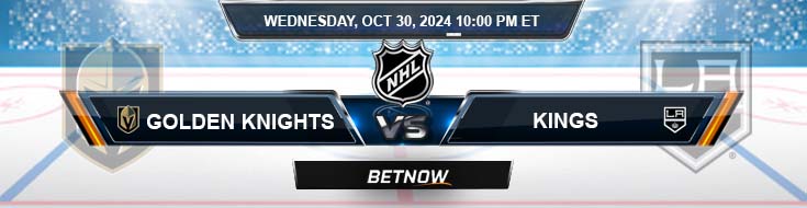 Vegas Golden Knights vs. Los Angeles Kings 10/30/24 NHL Preview and Best Bets