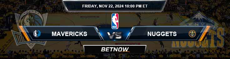 Dallas Mavericks vs. Denver Nuggets 11/22/24 NBA Preview and Betting Tips