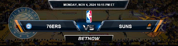 Philadelphia 76ers vs. Phoenix Suns 11/4/24 NBA Tips and Predictions