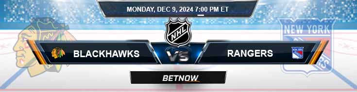 Chicago Blackhawks vs. New York Rangers 12/9/24 NHL Preview and Betting Tips