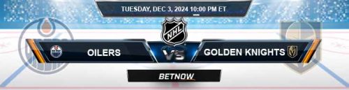 Edmonton Oilers vs. Vegas Golden Knights 12/3/24 NHL Tips and Predictions