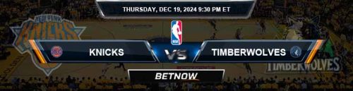 New York Knicks vs. Minnesota Timberwolves 12/19/24 NBA Top Predictions and Preview