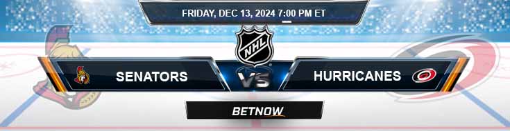 Ottawa Senators vs. Carolina Hurricanes 12/13/24 NHL Odds and Best Bets