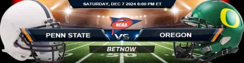 Penn State Nittany Lions vs. Oregon Ducks 12/7/24 NCAAF Week 15 Best Odds and Preview