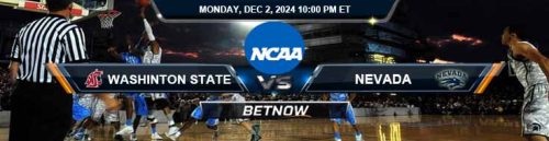 Washington State Cougars vs. Nevada Wolf Pack 12/2/24 NCAA Men's Basketball Best Bets and Odds