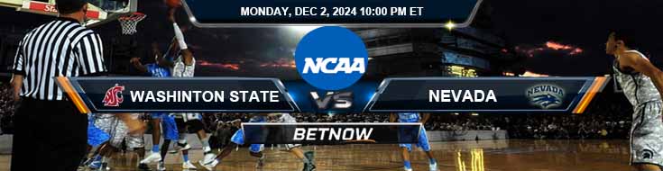 Washington State Cougars vs. Nevada Wolf Pack 12/2/24 NCAA Men's Basketball Best Bets and Odds