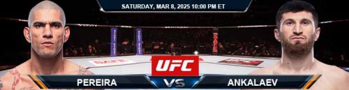 Alex Pereira vs. Magomed Ankalaev 3/8/25 UFC 313 Prediction and Preview