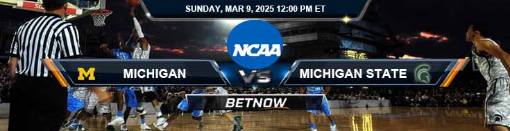 Michigan Wolverines vs. Michigan State Spartans 3-9-25 NCAA Men's Basketball Top Predictions