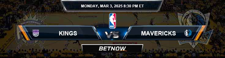 Sacramento Kings vs. Dallas Mavericks 3/3/25 NBA Best Odds and Preview