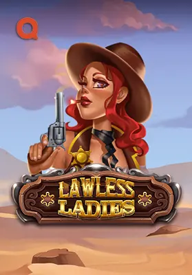 Play Lawless Ladies Casino Game