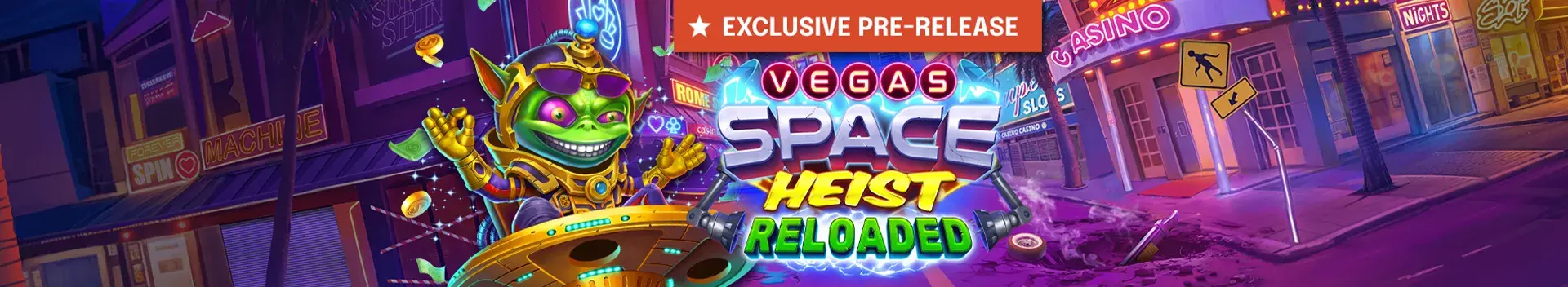 Play Now Vegas Space Heist Reloaded Game Casino